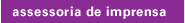 Assessoria de Imprensa